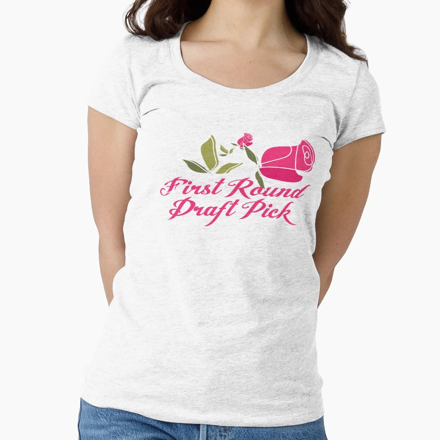 Womens First Round Draft Pick T-Shirt - Fun Novelty Design Men Women - T-Shirt, Sweatshirt, Hoodie