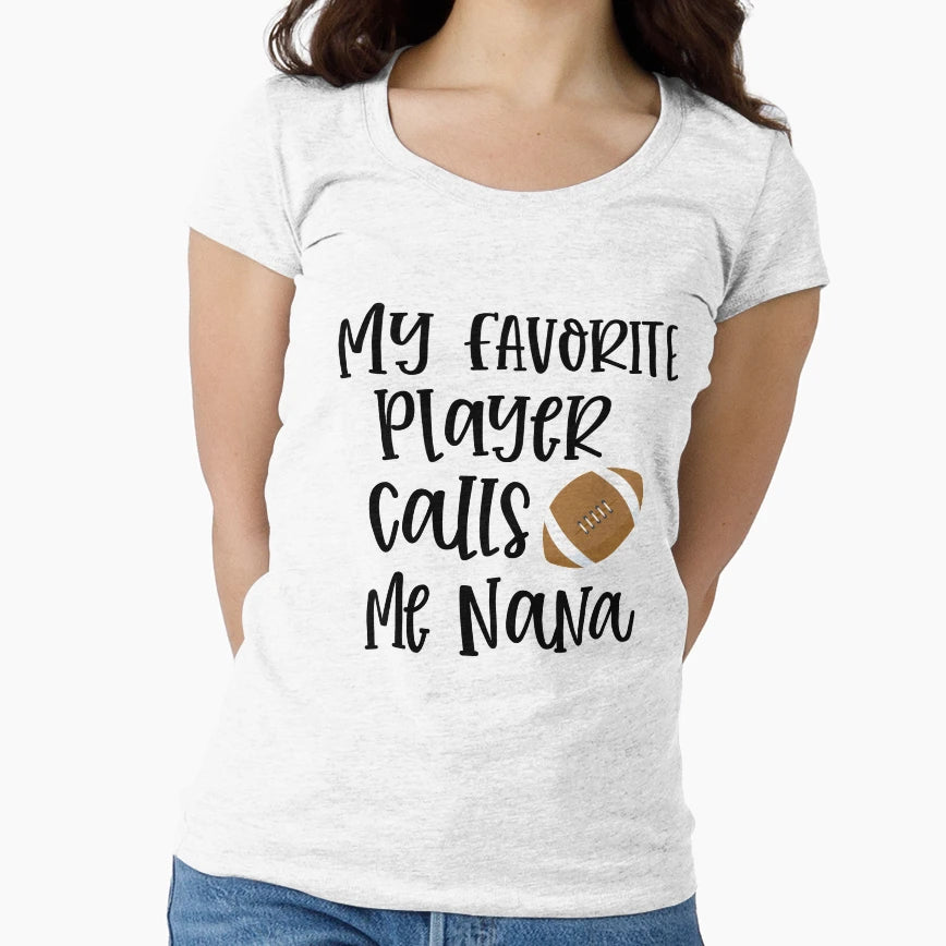 My Favorite Player Calls Me Nana T-Shirt - Custom Art Print Men Women - T-Shirt, Sweatshirt, Hoodie