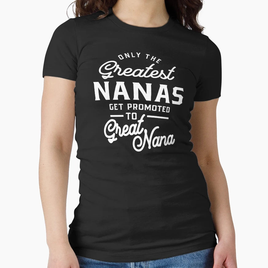 First Time Great Nana Gift Nanas Great T-Shirt - Novelty Apparel Men Women - T-Shirt, Sweatshirt, Hoodie