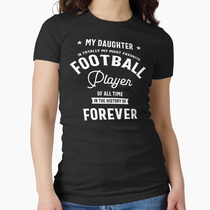 My Daughter My Most Favorite T-Shirt - Streetwear Style for Adults - T-Shirt, Sweatshirt, Hoodie