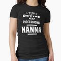 Im Professional Nanna Grandma Gift T-Shirt - Custom Art Print for Adults - T-Shirt, Sweatshirt, Hoodie