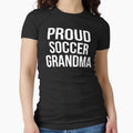 Proud Soccer Grandma Sports Grandparent T-Shirt - Trendy Graphic Men Women - T-Shirt, Sweatshirt, Hoodie
