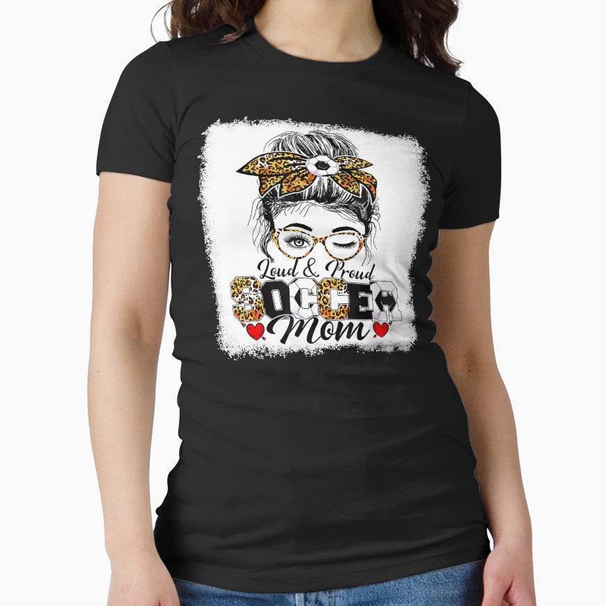 Messy Bun Loud And Proud Soccer Mom Mothers T-Shirt - Graphic Print Unisex - T-Shirt, Sweatshirt, Hoodie