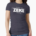 Aint Nothin But Zeke Thang Old School T-Shirt - Fun Novelty Design Unisex - T-Shirt, Sweatshirt, Hoodie
