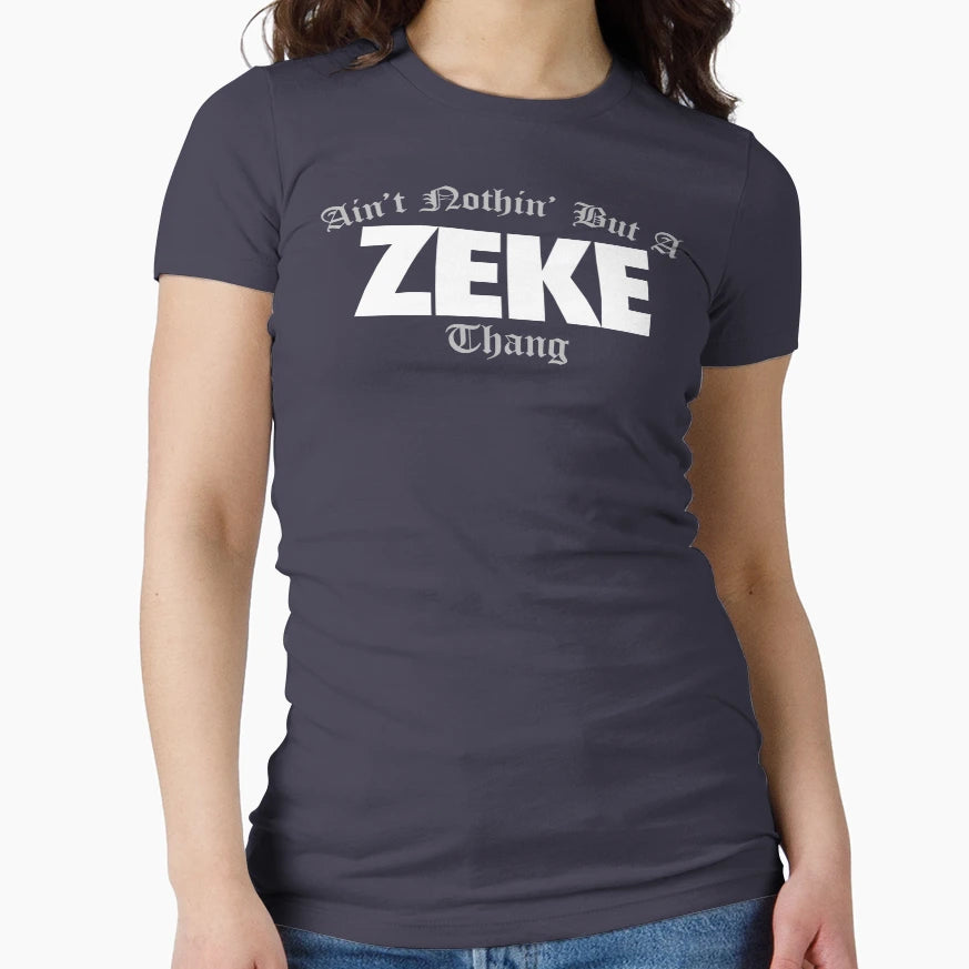 Aint Nothin But Zeke Thang Old School T-Shirt - Fun Novelty Design Unisex - T-Shirt, Sweatshirt, Hoodie