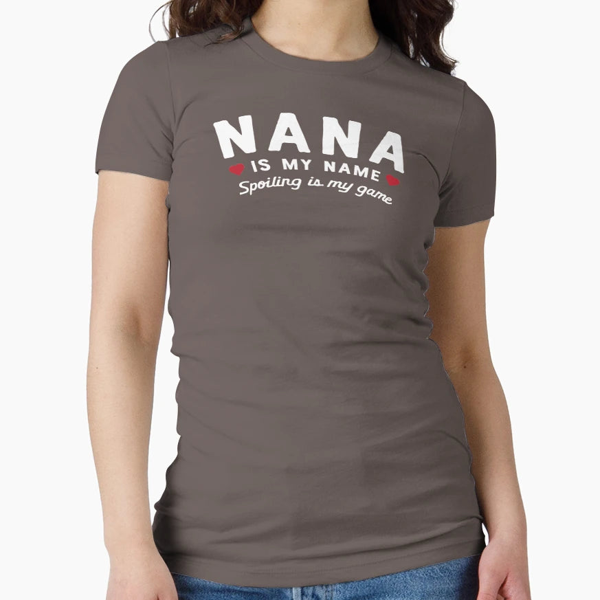 Nana Is My Name Spoiling Is My Game T-Shirt - Streetwear Style for Adults - T-Shirt, Sweatshirt, Hoodie