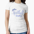 Football Mom T-Shirt - Casual Everyday Wear Unisex - T-Shirt, Sweatshirt, Hoodie