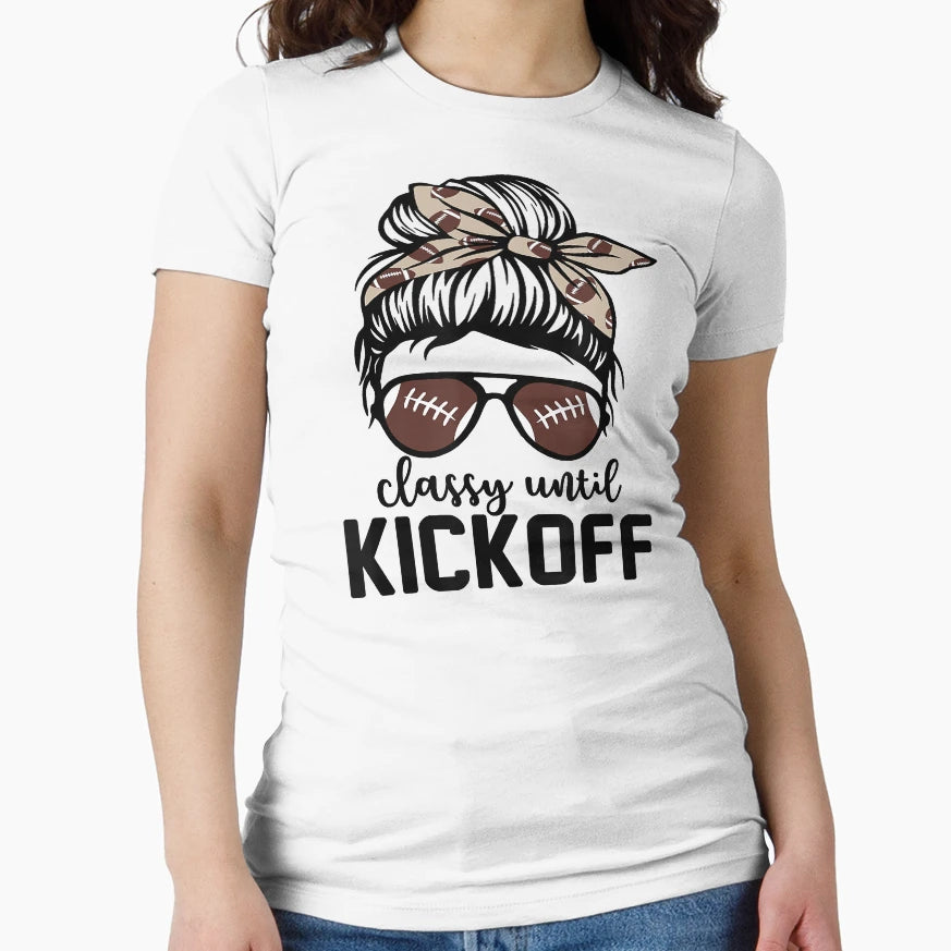Classy Until Kickoff Funny Football T-Shirt - Unique Graphic Unisex - T-Shirt, Sweatshirt, Hoodie