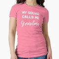 My Squad Calls Me Grandma T-Shirt - Trendy Graphic Men Women - T-Shirt, Sweatshirt, Hoodie