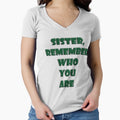 Sister Remember Who Your Are T-Shirt - Trendy Graphic Men Women - T-Shirt, Sweatshirt, Hoodie