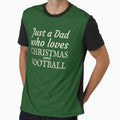 Just Dad Who Loves And Football Slogan T-Shirt - Custom Art Print Men Women - T-Shirt, Sweatshirt, Hoodie