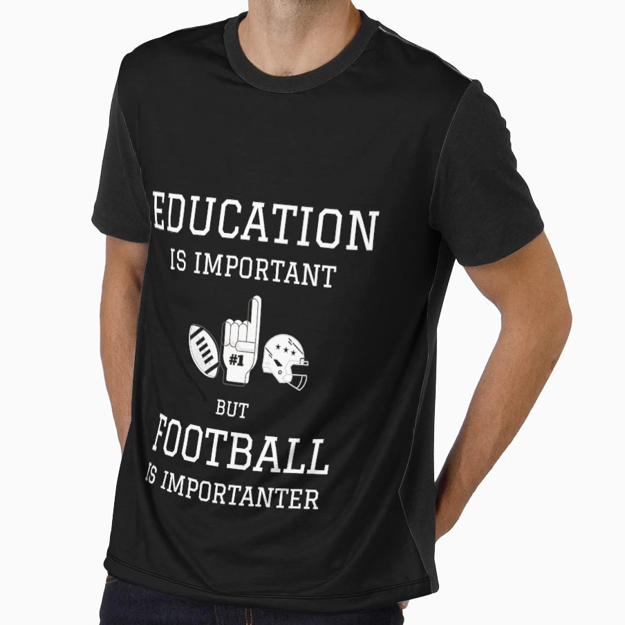 Education Is Important But Football T-Shirt - Streetwear Style Men Women - T-Shirt, Sweatshirt, Hoodie