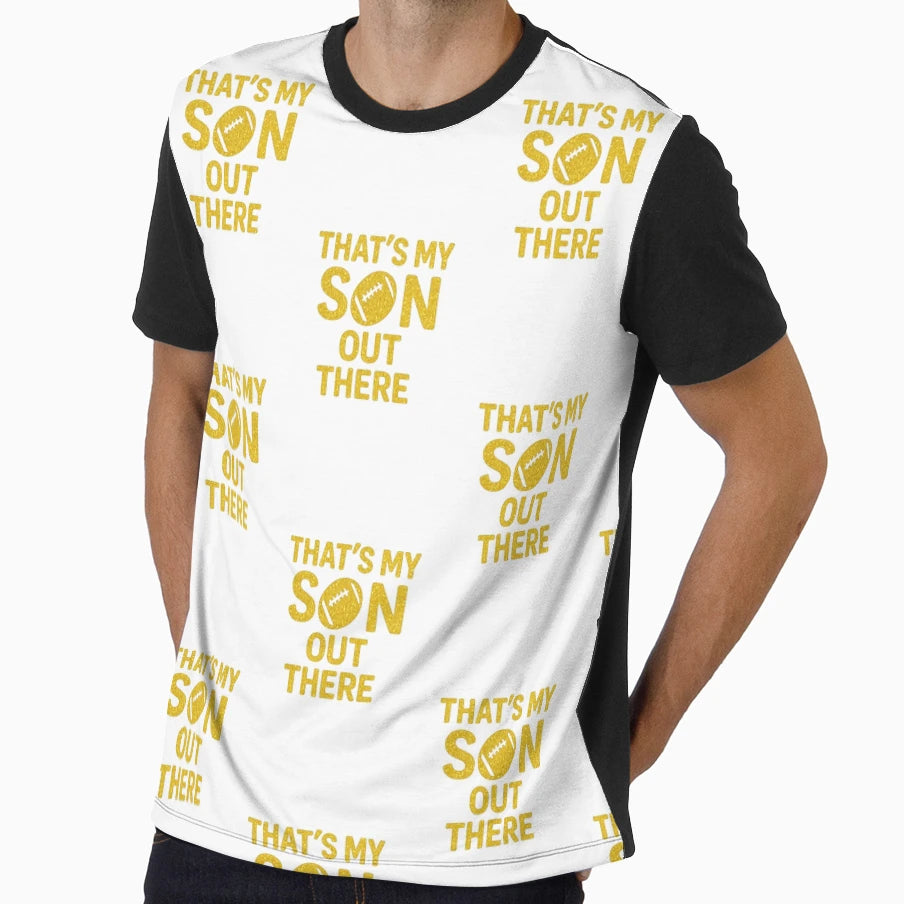 Thats My Son Out There Football T-Shirt - Custom Art Print Men Women - T-Shirt, Sweatshirt, Hoodie