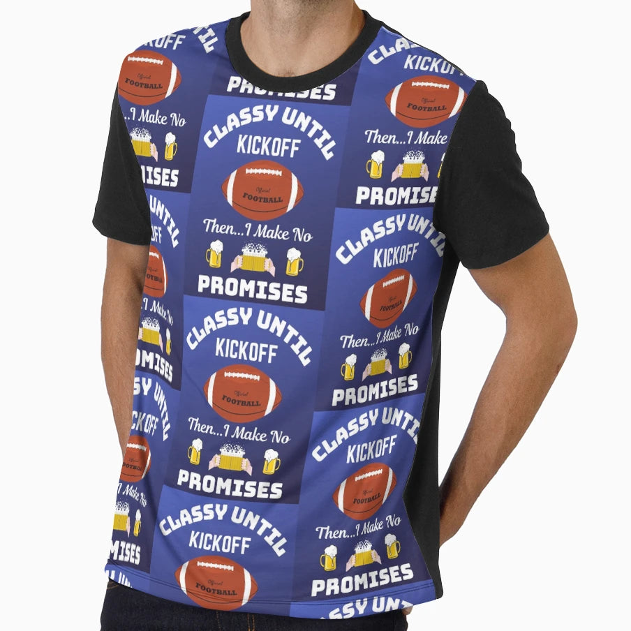Classy Until Kickoff T-Shirt - Graphic Print Men Women - T-Shirt, Sweatshirt, Hoodie