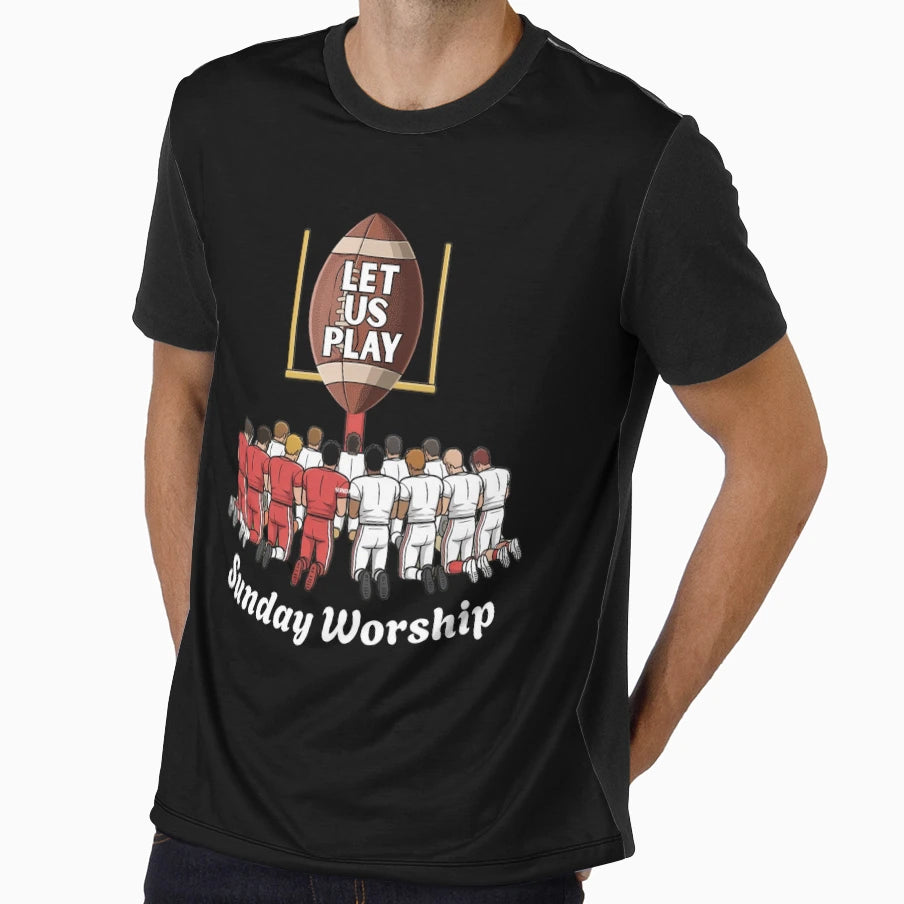 Let Us Play Football Sunday Worship T-Shirt - Novelty Apparel for Adults - T-Shirt, Sweatshirt, Hoodie