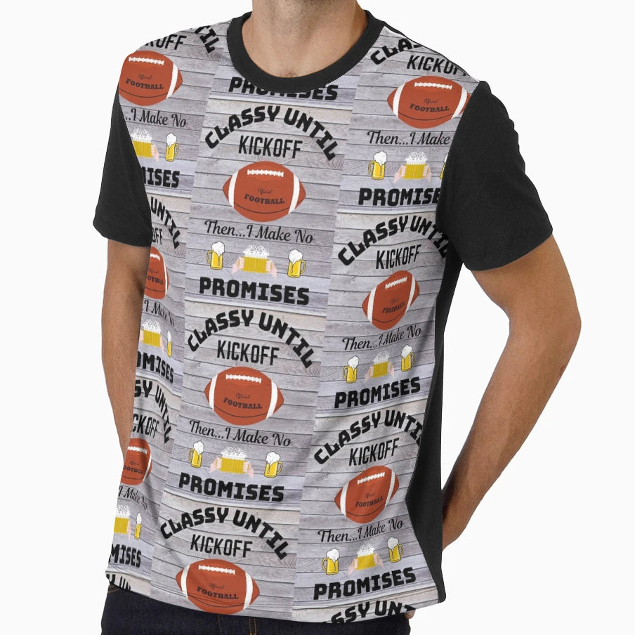 Classy Until Kickoff T-Shirt - Trendy Graphic Unisex - T-Shirt, Sweatshirt, Hoodie