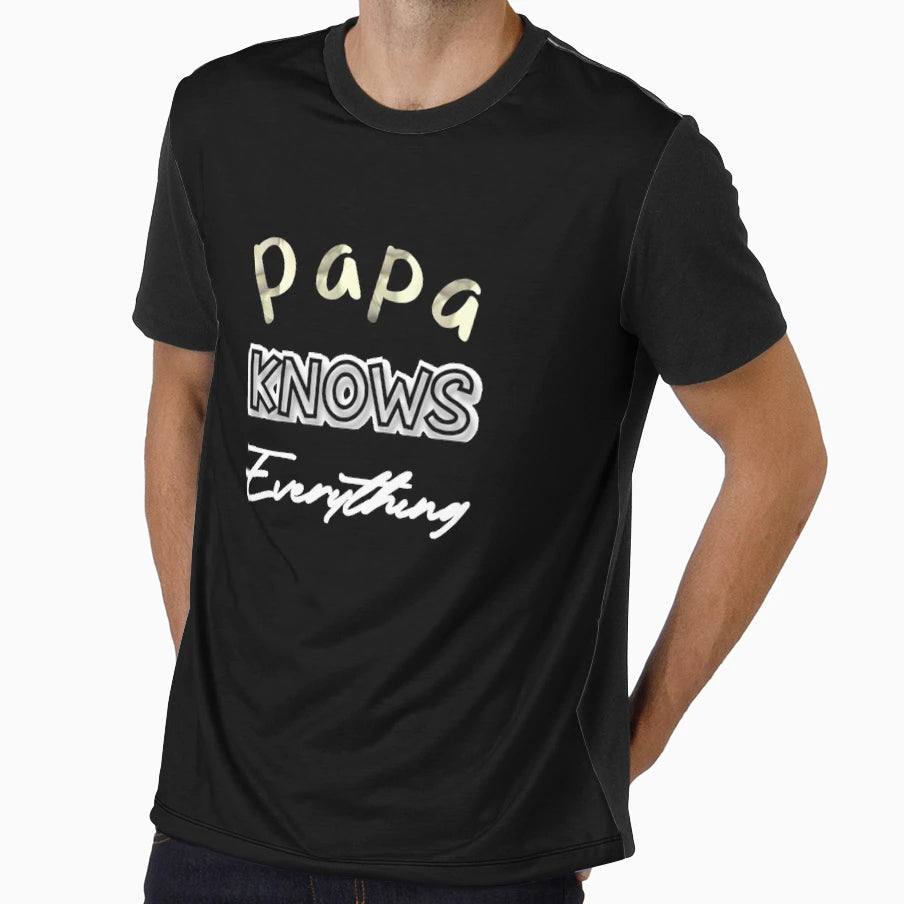 Papa Knows Everything T-Shirt - Unique Graphic Unisex - T-Shirt, Sweatshirt, Hoodie