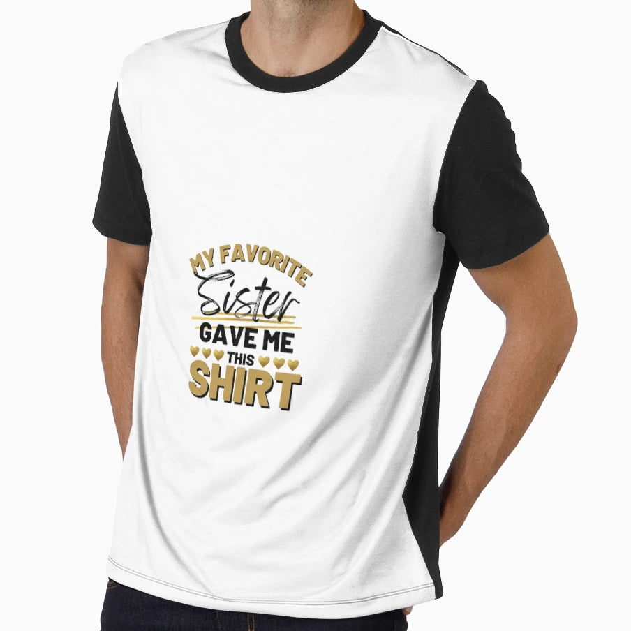 My Favorite Sister T-Shirt - Graphic Print Men Women - T-Shirt, Sweatshirt, Hoodie
