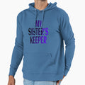 My Sisters Keeper Hoodie - Graphic Print Men Women - T-Shirt, Sweatshirt, Hoodie