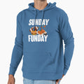 Sunday Funday Hoodie - Casual Everyday Wear Unisex - T-Shirt, Sweatshirt, Hoodie