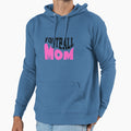 Football Mom Hoodie - Trendy Graphic Unisex - T-Shirt, Sweatshirt, Hoodie