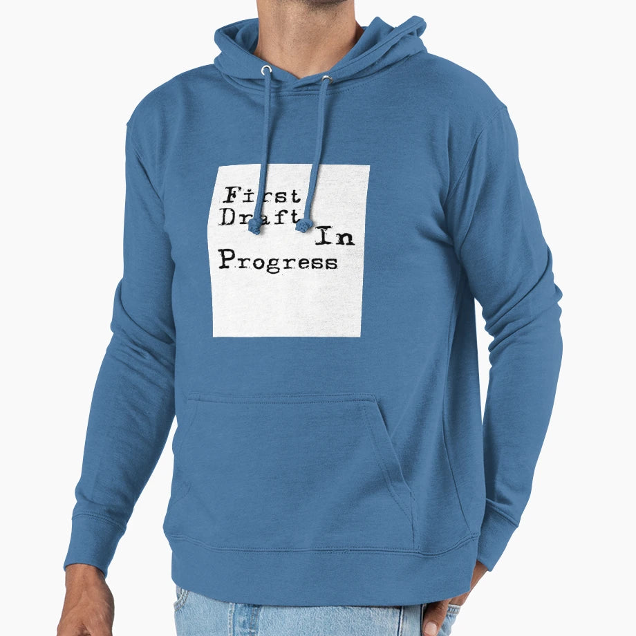 First Draft Progress Hoodie - Casual Everyday Wear Men Women - T-Shirt, Sweatshirt, Hoodie