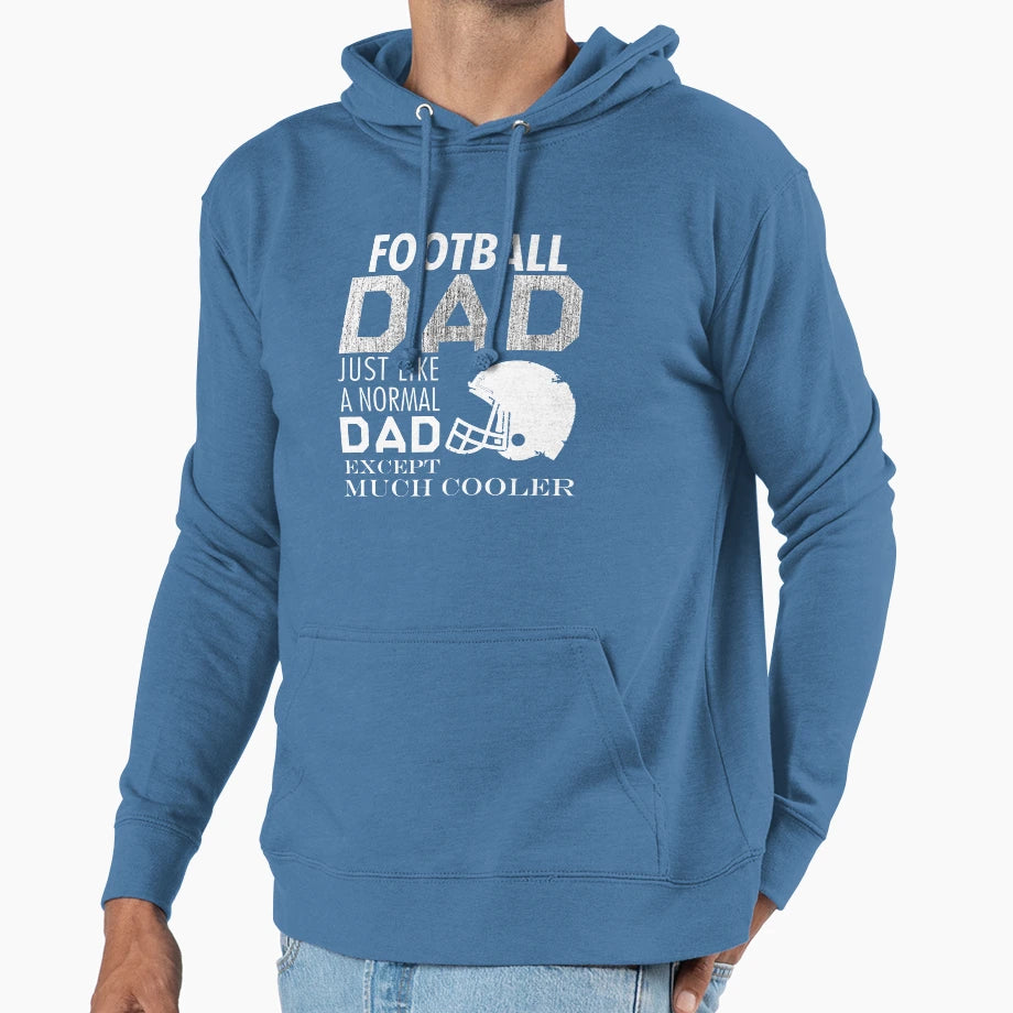 Football Dad Just Like Normal Dad T-Shirt - Streetwear Style Men Women - T-Shirt, Sweatshirt, Hoodie