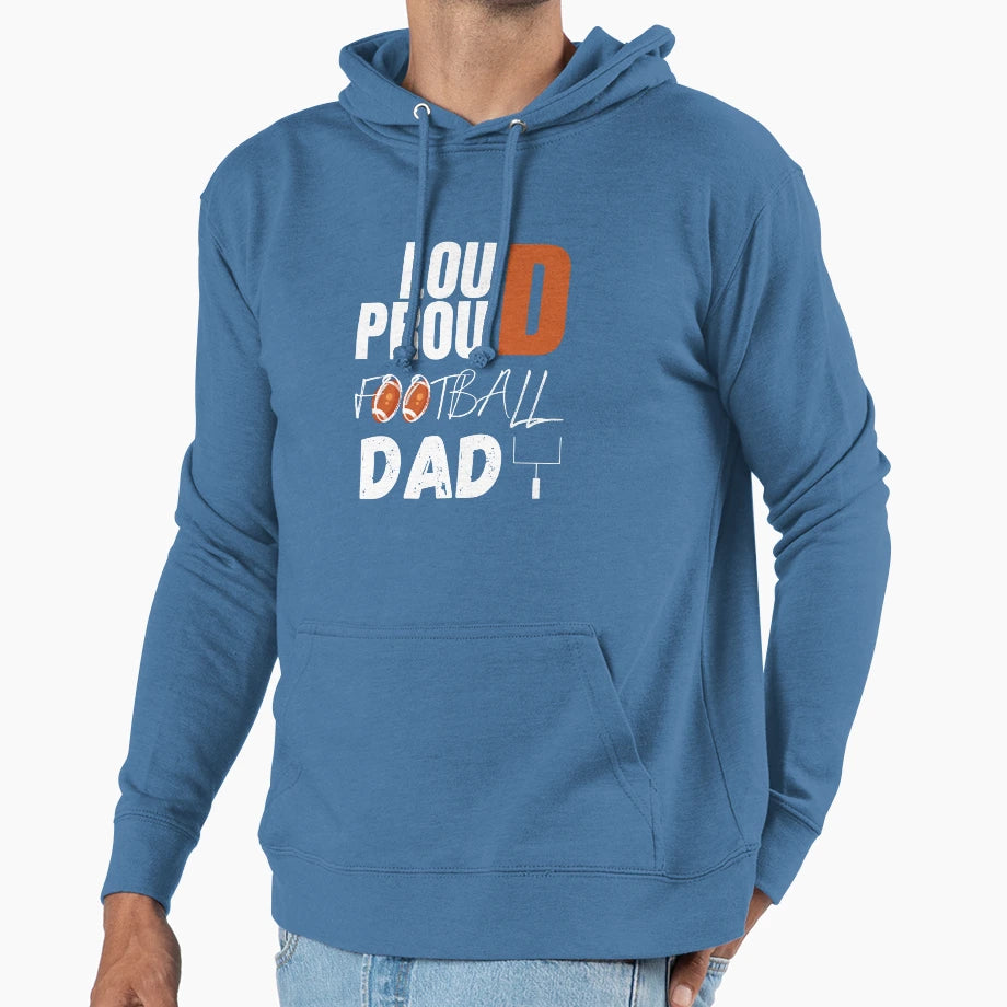 Loud And Proud Football Dad Hoodie - Fun Novelty Design for Adults - T-Shirt, Sweatshirt, Hoodie