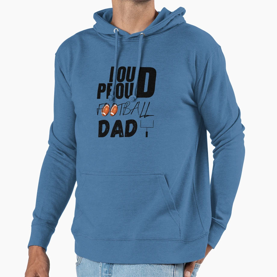 Loud And Proud Football Dad Football Hoodie - Aesthetic Graphic Men Women - T-Shirt, Sweatshirt, Hoodie