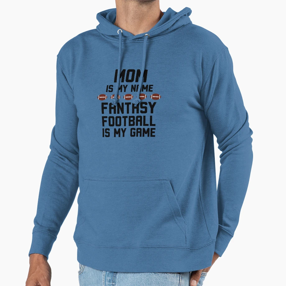 Funny Mom Is My Name Fantasy Hoodie - Fun Novelty Design Men Women - T-Shirt, Sweatshirt, Hoodie