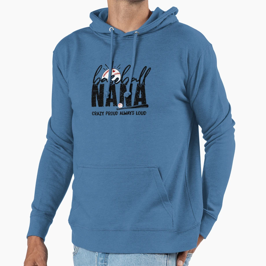 Baseball Nana Crazy Proud Always Hoodie - Casual Everyday Wear for Adults - T-Shirt, Sweatshirt, Hoodie