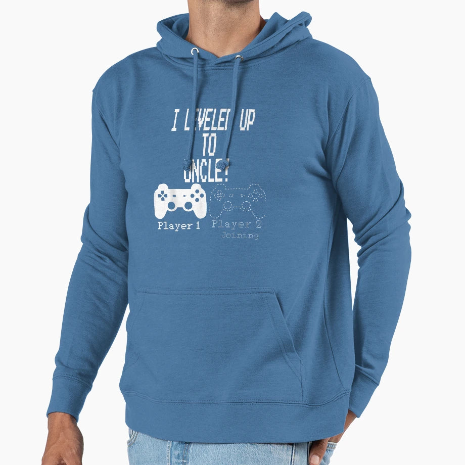 I Leveled Up To Uncle New Uncle Hoodie - Casual Everyday Wear Men Women - T-Shirt, Sweatshirt, Hoodie