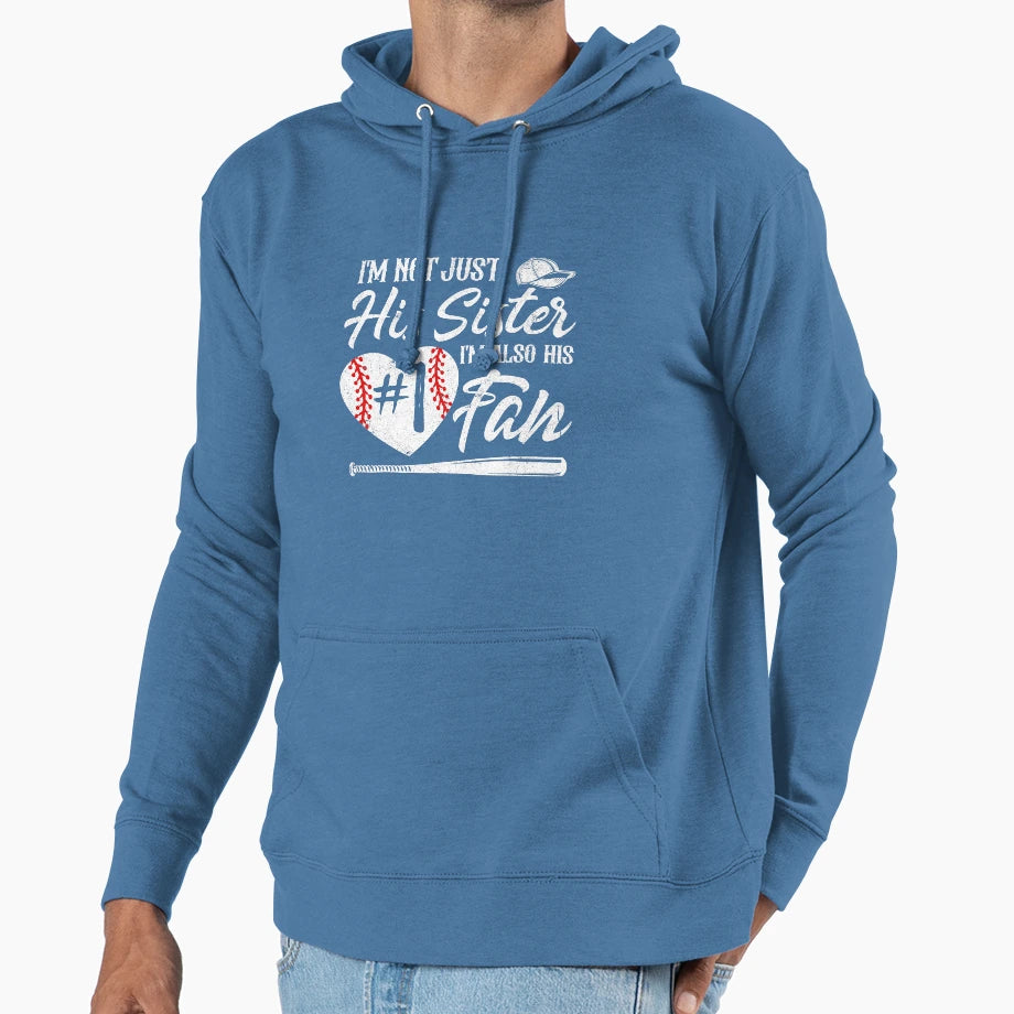 Im Not Just His Sister Im Also His Number Hoodie - Graphic Print Unisex - T-Shirt, Sweatshirt, Hoodie