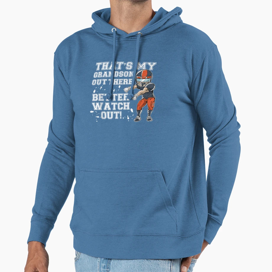 Thats My Grandson Out There Better Watch Out Hoodie - Graphic Print Unisex - T-Shirt, Sweatshirt, Hoodie