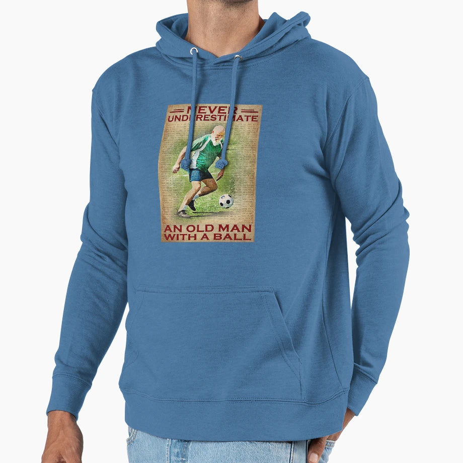 Never Underestimate Old Ball Football Hoodie - Trendy Graphic Men Women - T-Shirt, Sweatshirt, Hoodie