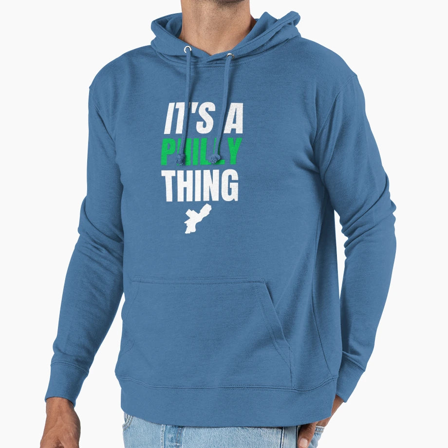 Its Philly Thing Its Philadelphia Hoodie - Fun Novelty Design for Adults - T-Shirt, Sweatshirt, Hoodie