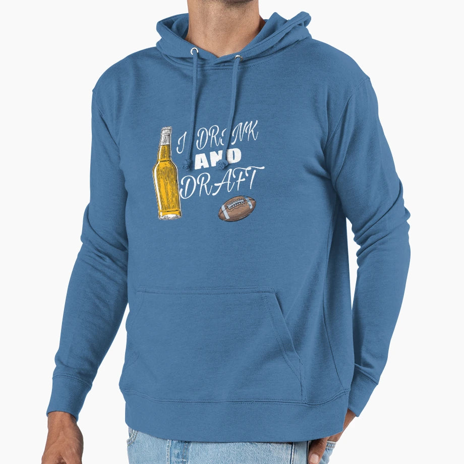 I Drink And Draft T-Shirt - Casual Everyday Wear Men Women - T-Shirt, Sweatshirt, Hoodie