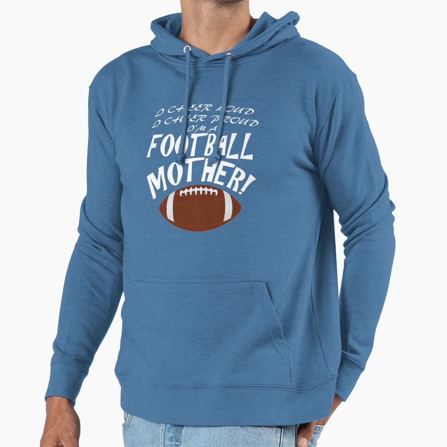 Proud Loud Cheering Football Mother Hoodie - Fun Novelty Design Men Women - T-Shirt, Sweatshirt, Hoodie