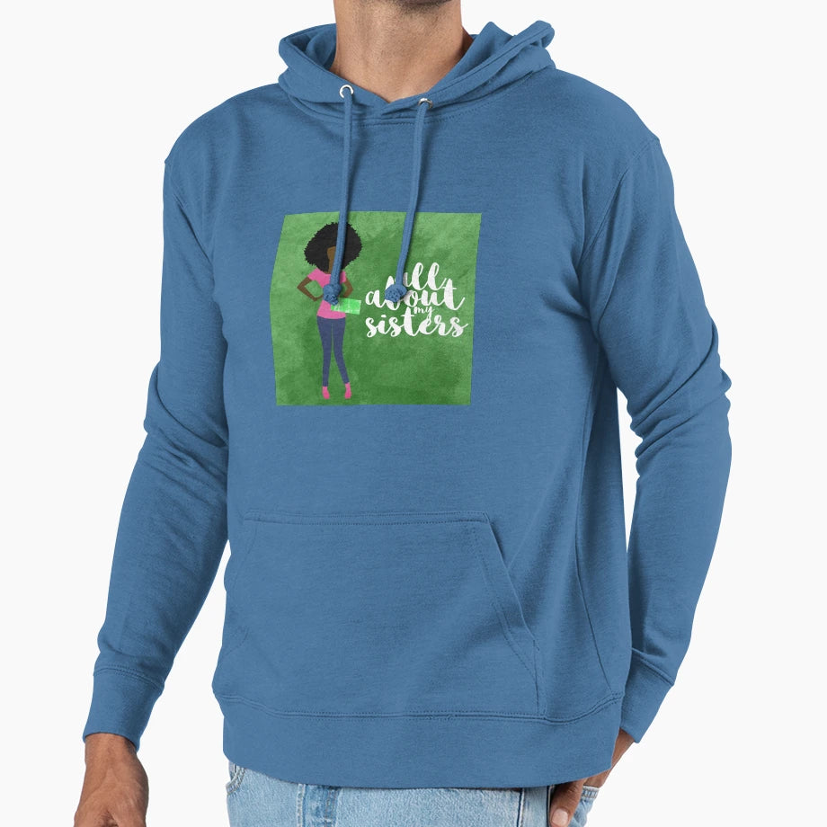 All About My Sisters Hoodie - Graphic Print for Adults - T-Shirt, Sweatshirt, Hoodie
