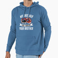 My Brother Just Tackled Your Brother Hoodie - Aesthetic Graphic Men Women - T-Shirt, Sweatshirt, Hoodie