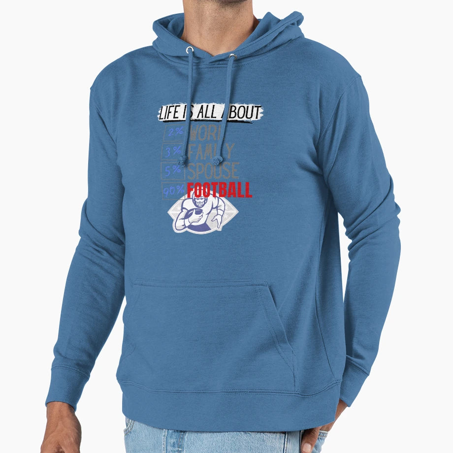 Life Is All About Football Hoodie - Streetwear Style Men Women - T-Shirt, Sweatshirt, Hoodie