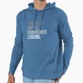 Brother Uncle Godfather Legend Fun Best Hoodie - Novelty Apparel Men Women - T-Shirt, Sweatshirt, Hoodie