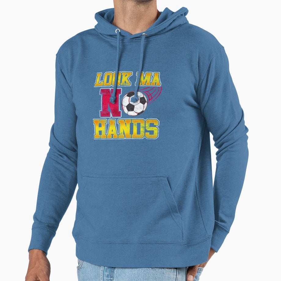 Soccer Ma No Hands Hoodie - Streetwear Style for Adults - T-Shirt, Sweatshirt, Hoodie