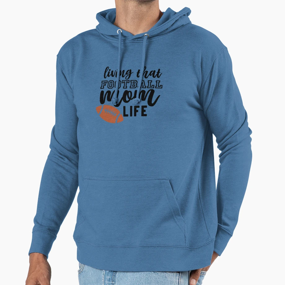 Living That Football Mom Life And Home D Hoodie - Unique Graphic Men Women - T-Shirt, Sweatshirt, Hoodie