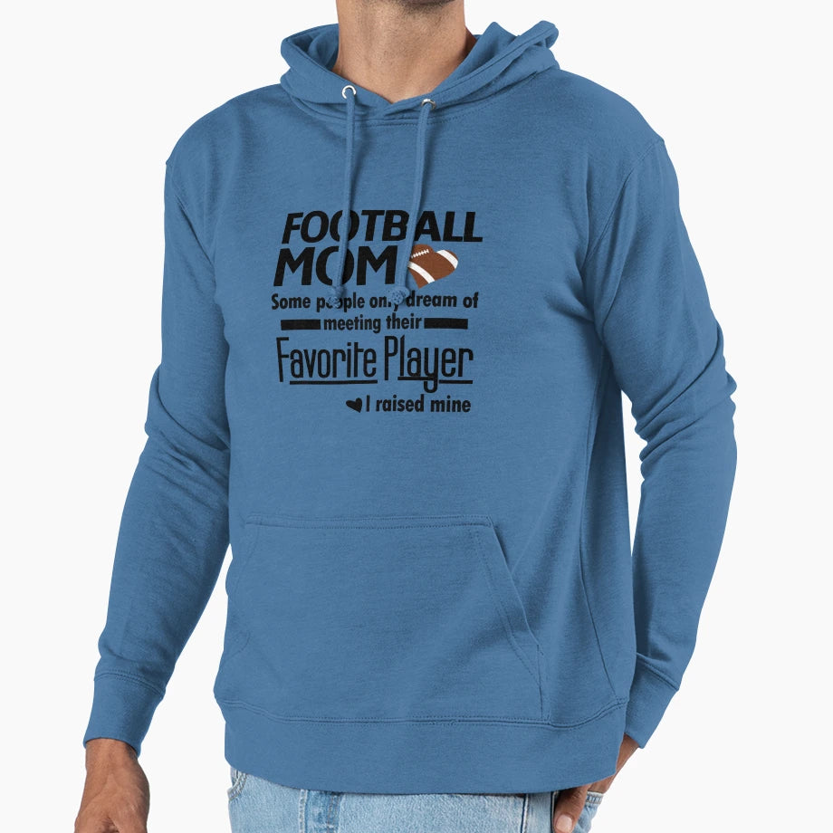 Football Mom I Raised My Favorite Player Hoodie - Graphic Print for Adults - T-Shirt, Sweatshirt, Hoodie