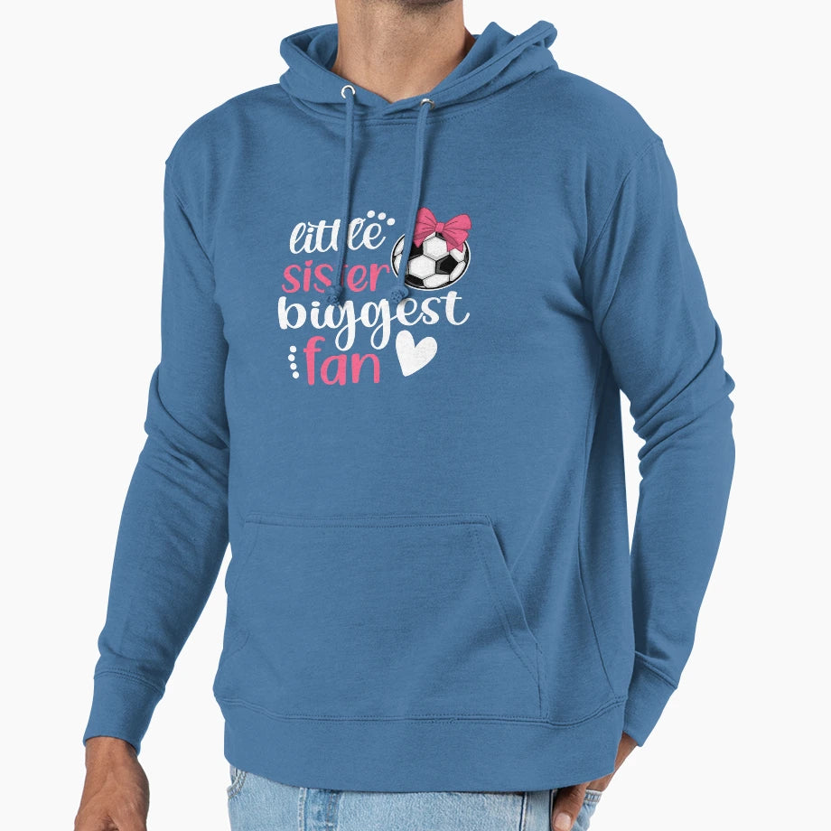 Little Sister Biggest Fan Soccer Hoodie - Unique Graphic Unisex - T-Shirt, Sweatshirt, Hoodie