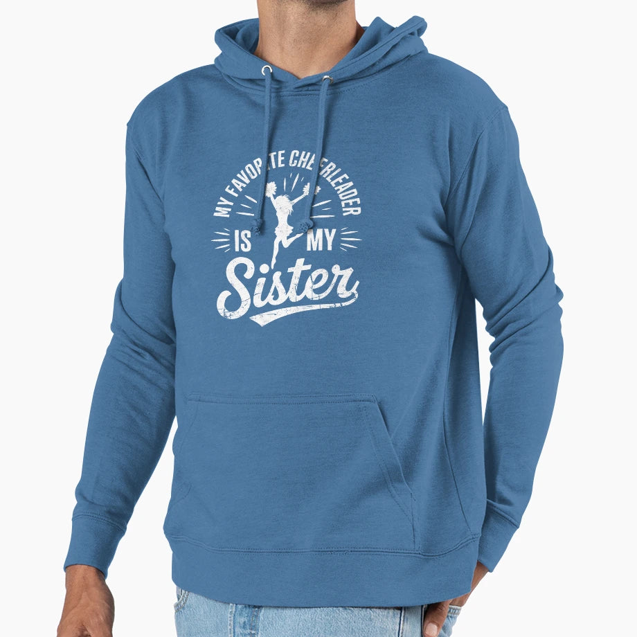 My Favorite Cheerleader Is My Sister Hoodie - Aesthetic Graphic for Adults - T-Shirt, Sweatshirt, Hoodie