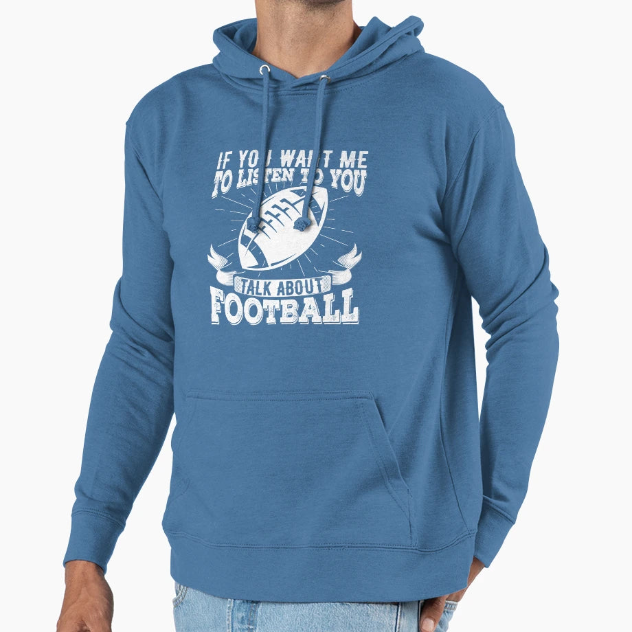 If You Want Me To Listen To You Talk Hoodie - Minimalist Print Unisex - T-Shirt, Sweatshirt, Hoodie
