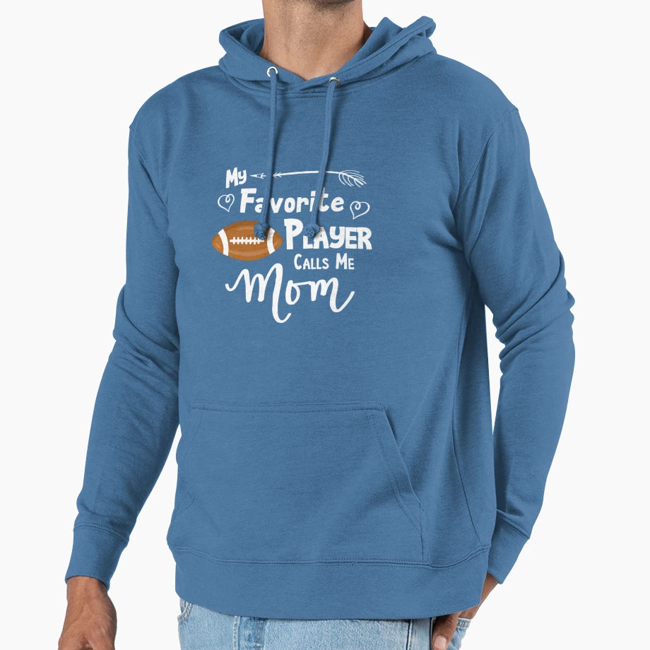 My Favorite Player Calls Me Mom Football Hoodie - Graphic Print for Adults - T-Shirt, Sweatshirt, Hoodie