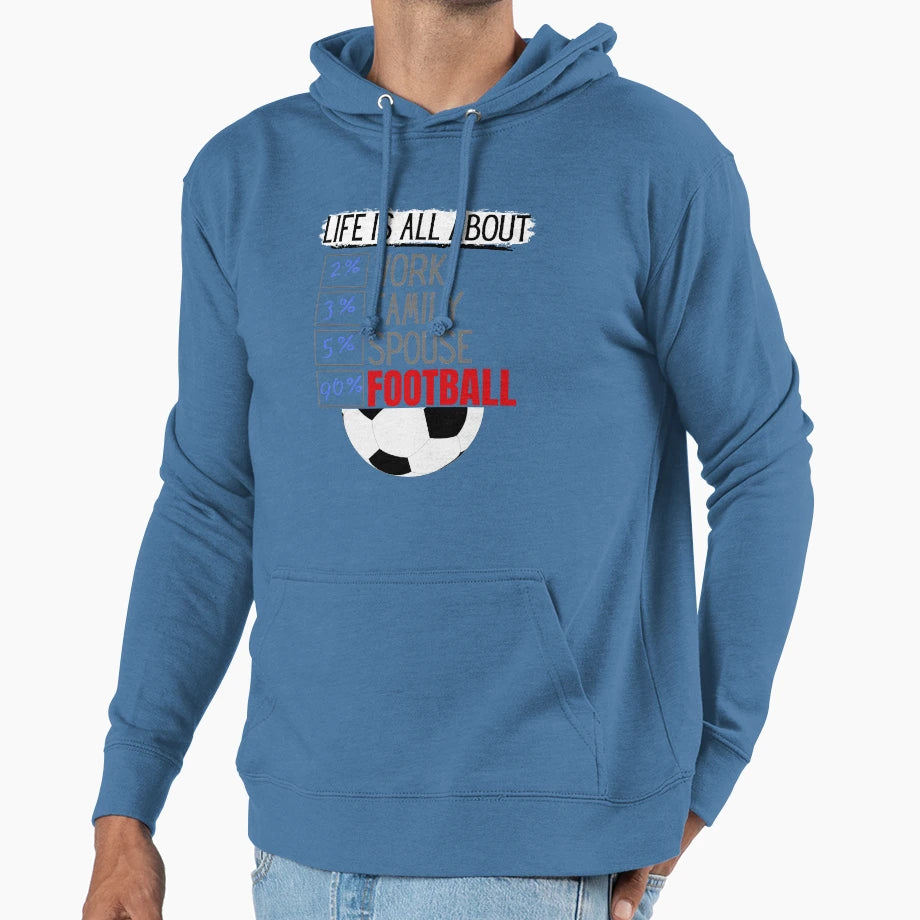 Life Is All About Football Hoodie - Novelty Apparel Unisex - T-Shirt, Sweatshirt, Hoodie